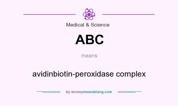 What does ABC mean? It stands for avidinbiotin-peroxidase complex