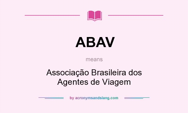 What does ABAV mean? It stands for Associação Brasileira dos Agentes de Viagem