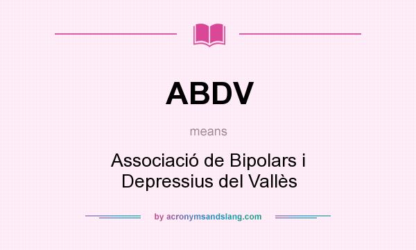 What does ABDV mean? It stands for Associació de Bipolars i Depressius del Vallès