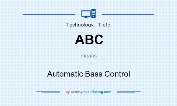 What does ABC mean? It stands for Automatic Bass Control