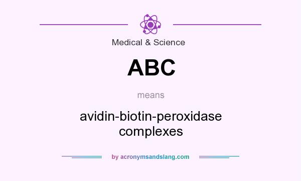 What does ABC mean? It stands for avidin-biotin-peroxidase complexes