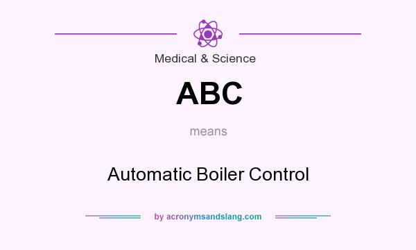 What does ABC mean? It stands for Automatic Boiler Control