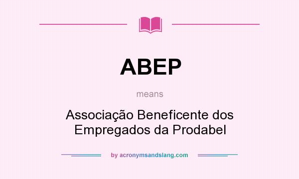 What does ABEP mean? It stands for Associação Beneficente dos Empregados da Prodabel