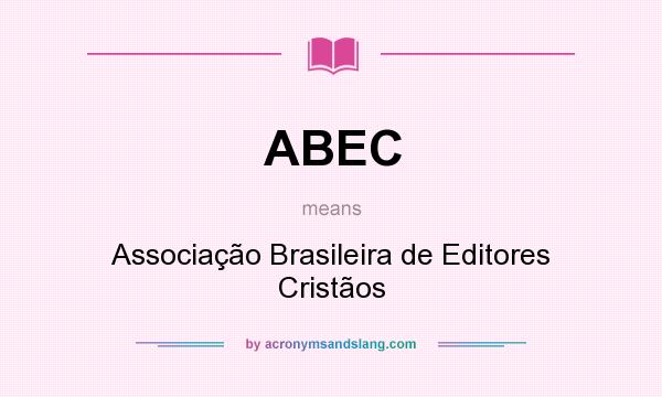 What does ABEC mean? It stands for Associação Brasileira de Editores Cristãos