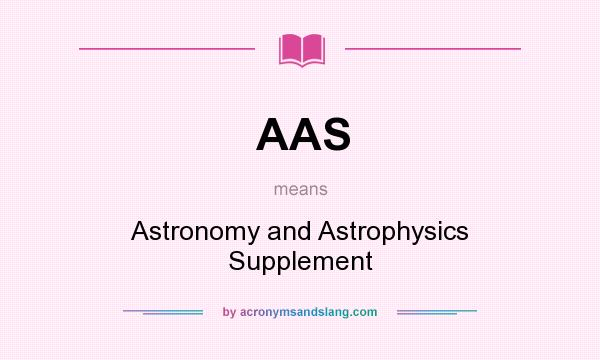 What does AAS mean? It stands for Astronomy and Astrophysics Supplement