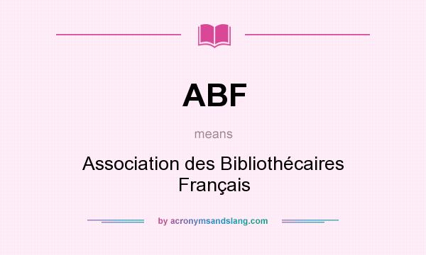 What does ABF mean? It stands for Association des Bibliothécaires Français