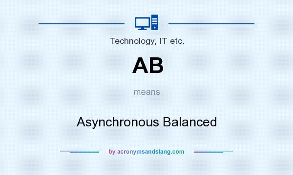 What does AB mean? It stands for Asynchronous Balanced
