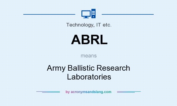 What does ABRL mean? It stands for Army Ballistic Research Laboratories