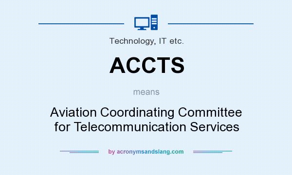 What does ACCTS mean? It stands for Aviation Coordinating Committee for Telecommunication Services
