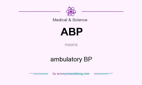 What does ABP mean? It stands for ambulatory BP