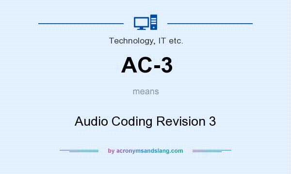 What does AC-3 mean? It stands for Audio Coding Revision 3