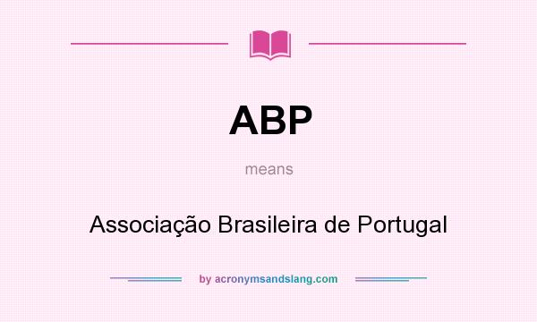 What does ABP mean? It stands for Associação Brasileira de Portugal