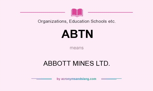 What does ABTN mean? It stands for ABBOTT MINES LTD.