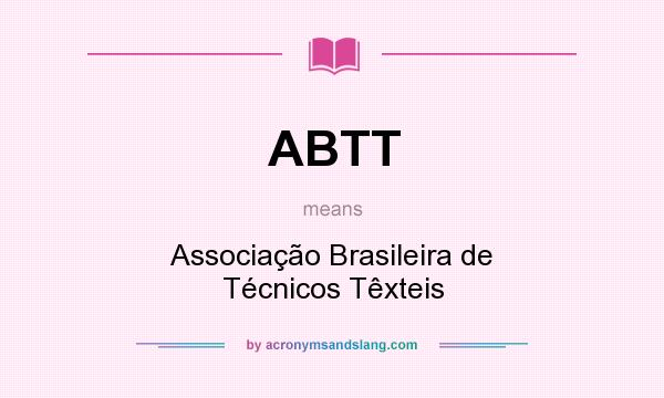 What does ABTT mean? It stands for Associação Brasileira de Técnicos Têxteis