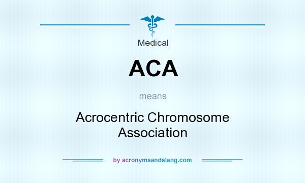 What does ACA mean? It stands for Acrocentric Chromosome Association