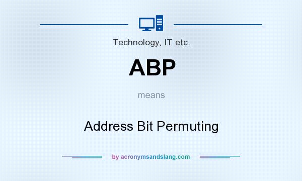 What does ABP mean? It stands for Address Bit Permuting