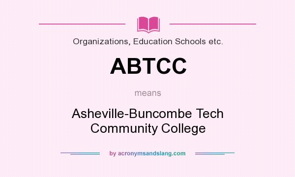 What does ABTCC mean? It stands for Asheville-Buncombe Tech Community College