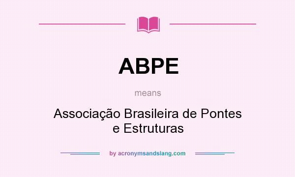 What does ABPE mean? It stands for Associação Brasileira de Pontes e Estruturas