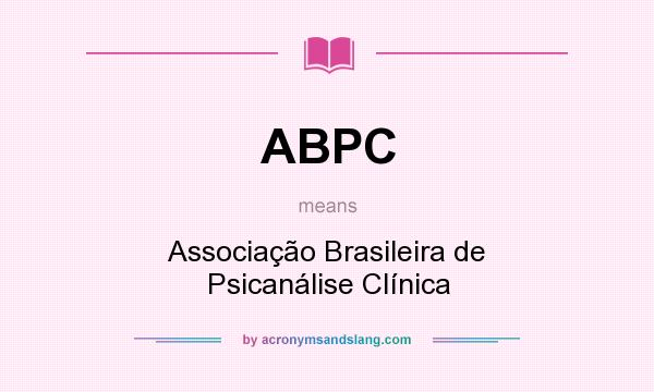 What does ABPC mean? It stands for Associação Brasileira de Psicanálise Clínica