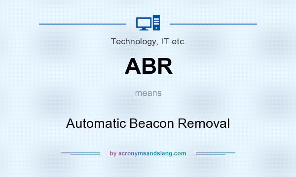 What does ABR mean? It stands for Automatic Beacon Removal