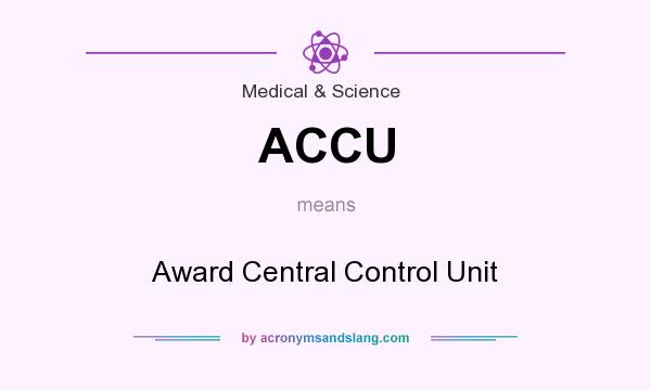 What does ACCU mean? It stands for Award Central Control Unit
