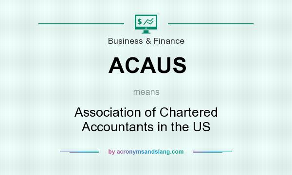 What does ACAUS mean? It stands for Association of Chartered Accountants in the US