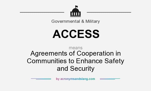 What does ACCESS mean? It stands for Agreements of Cooperation in Communities to Enhance Safety and Security