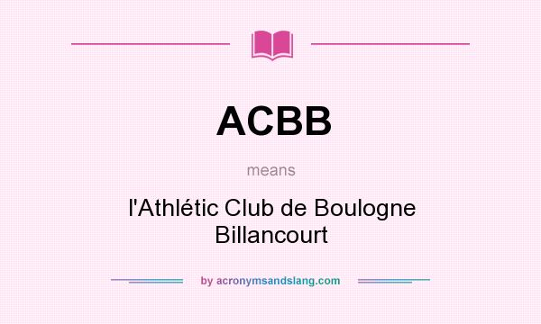 What does ACBB mean? It stands for l`Athlétic Club de Boulogne Billancourt