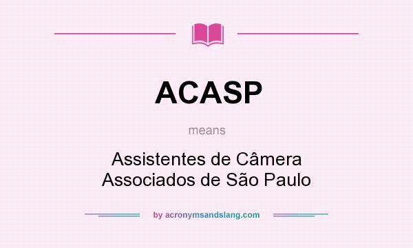 What does ACASP mean? It stands for Assistentes de Câmera Associados de São Paulo