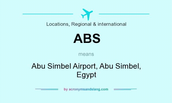 What does ABS mean? It stands for Abu Simbel Airport, Abu Simbel, Egypt