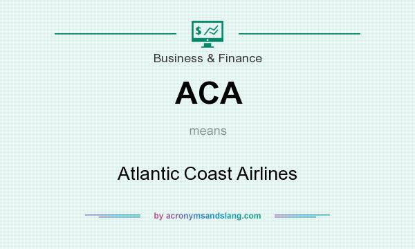 What does ACA mean? It stands for Atlantic Coast Airlines