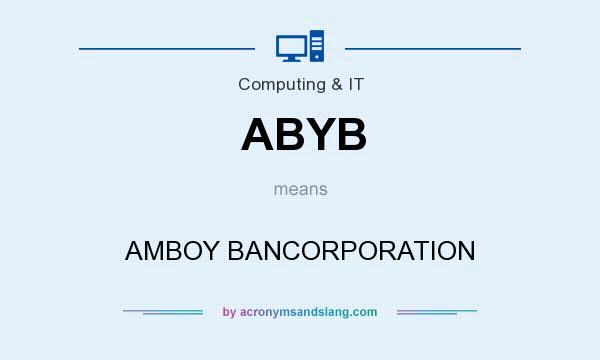 What does ABYB mean? It stands for AMBOY BANCORPORATION
