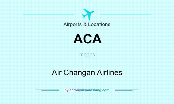 What does ACA mean? It stands for Air Changan Airlines