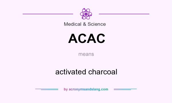 What does ACAC mean? It stands for activated charcoal