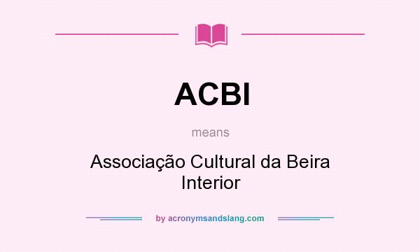 What does ACBI mean? It stands for Associação Cultural da Beira Interior