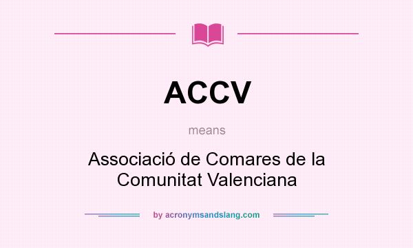 What does ACCV mean? It stands for Associació de Comares de la Comunitat Valenciana