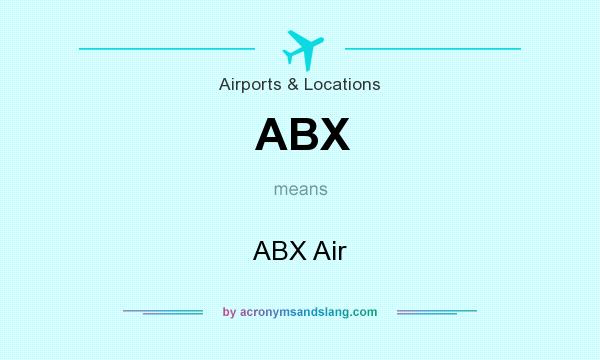 What does ABX mean? It stands for ABX Air