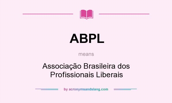 What does ABPL mean? It stands for Associação Brasileira dos Profissionais Liberais
