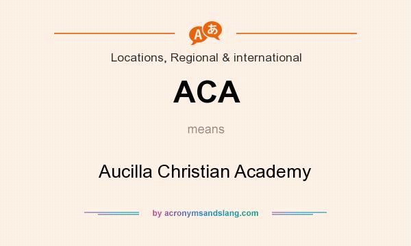 What does ACA mean? It stands for Aucilla Christian Academy