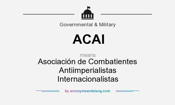 What does ACAI mean? It stands for Asociación de Combatientes Antiimperialistas Internacionalistas