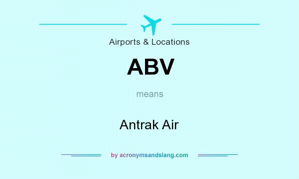 What does ABV mean? It stands for Antrak Air