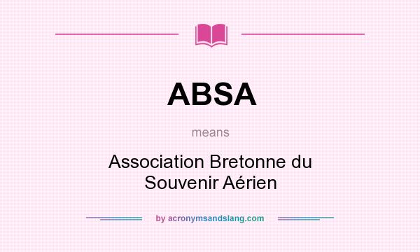 What does ABSA mean? It stands for Association Bretonne du Souvenir Aérien
