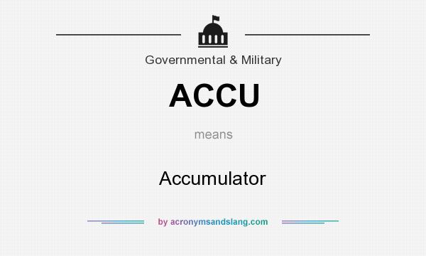 What does ACCU mean? It stands for Accumulator