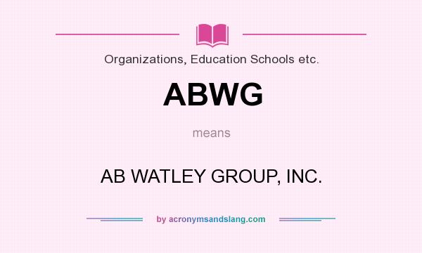 What does ABWG mean? It stands for AB WATLEY GROUP, INC.