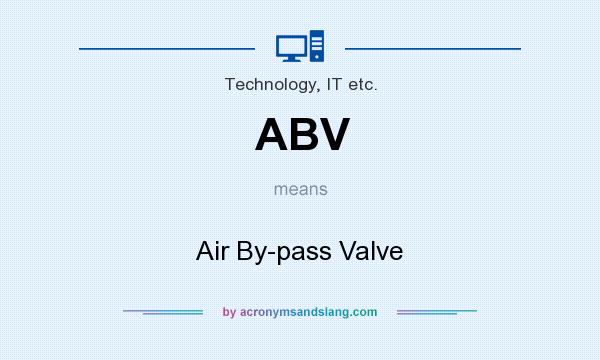 What does ABV mean? It stands for Air By-pass Valve