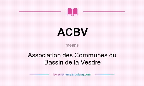 What does ACBV mean? It stands for Association des Communes du Bassin de la Vesdre