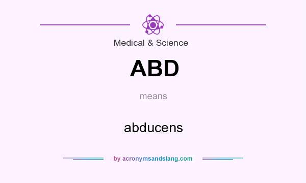 What does ABD mean? It stands for abducens