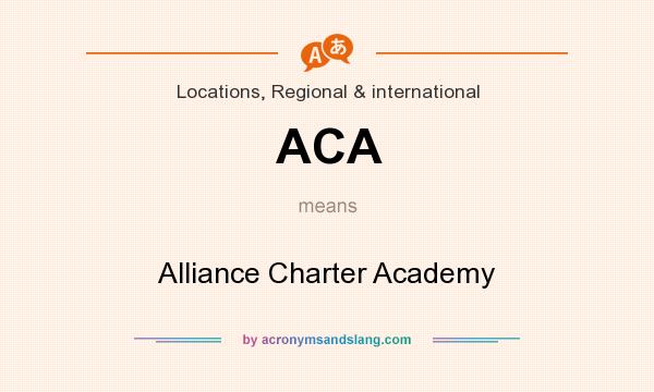 What does ACA mean? It stands for Alliance Charter Academy