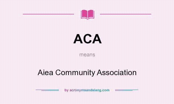 What does ACA mean? It stands for Aiea Community Association