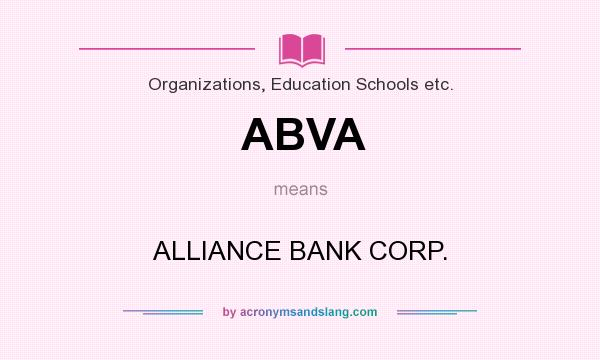 What does ABVA mean? It stands for ALLIANCE BANK CORP.